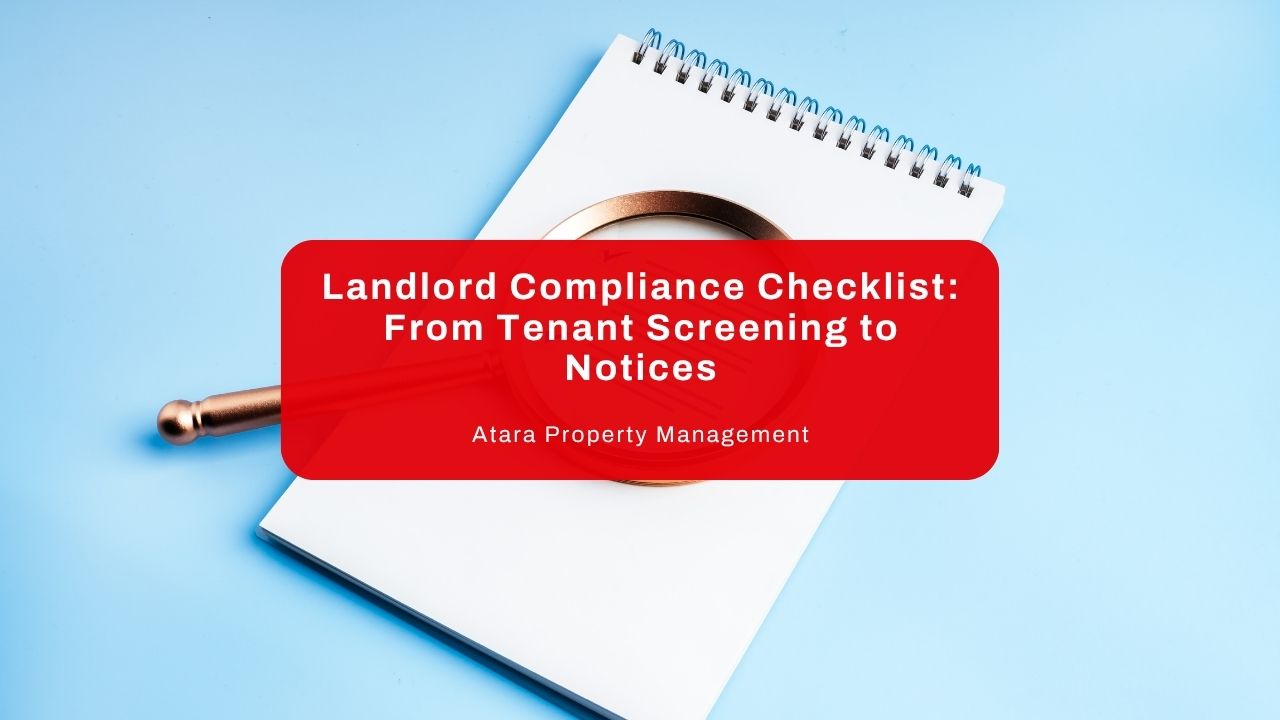Landlord Compliance Checklist: From Tenant Screening to Notices